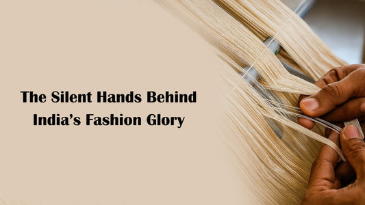The Silent Hands Behind India’s Fashion Glory